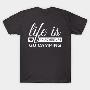 Life Is An Adventure Go Camping T-Shirt